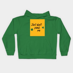 Just Don't Pinch Me for Saint Patrick's Day (MD23Pat001c) Kids Hoodie